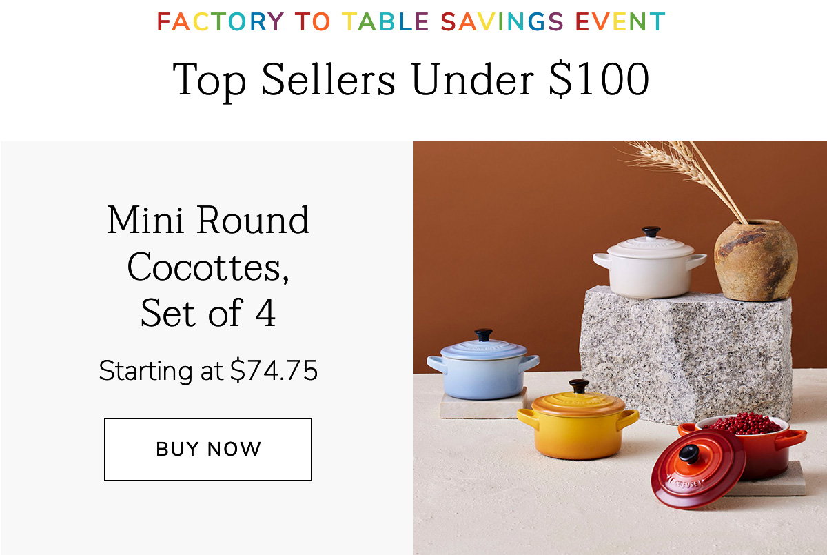 FACTORY TO TABLE SAVINGS EVENT - Top Sellers Under $100: Mini Round Cocottes, Set of 4 - Starting at $74.75 - BUY NOW