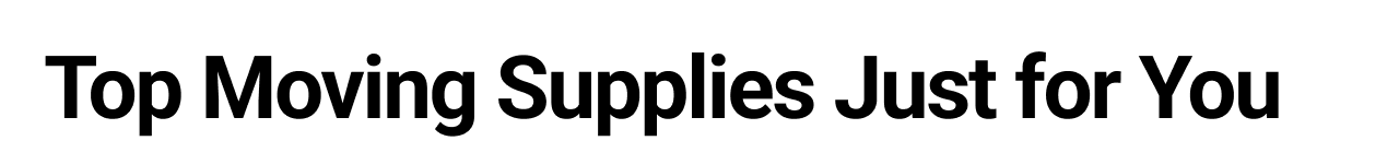 Top Moving Supplies Just for You