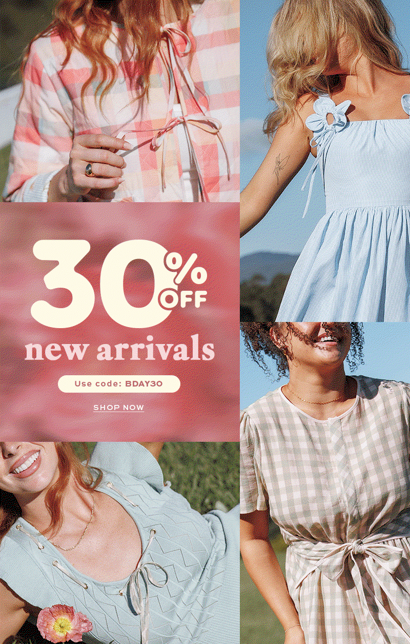 30% OFF new arrivals + 30% off markdowns. Use code: BDAY30