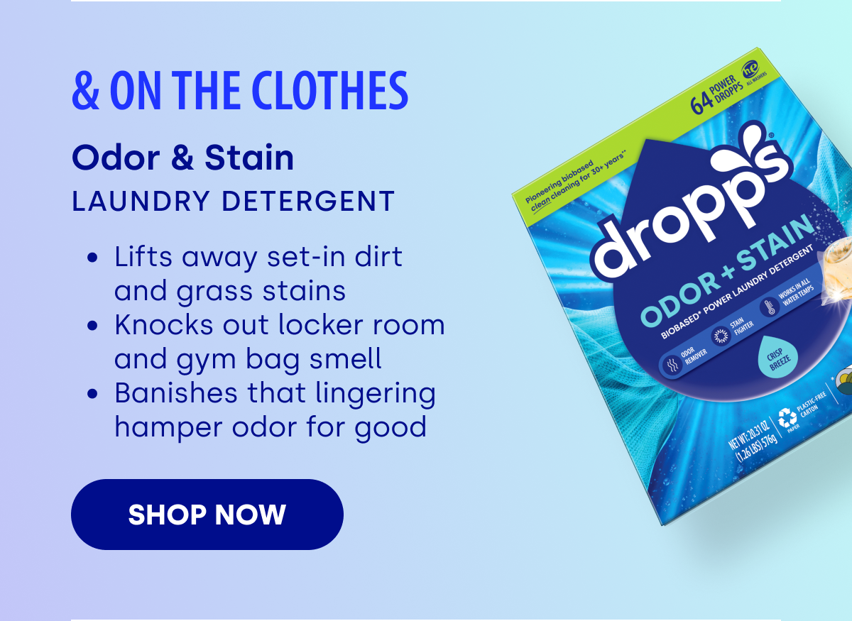Odor & Stain Keeps their favorite outfits ready to rewear all semester.  SHOP NOW