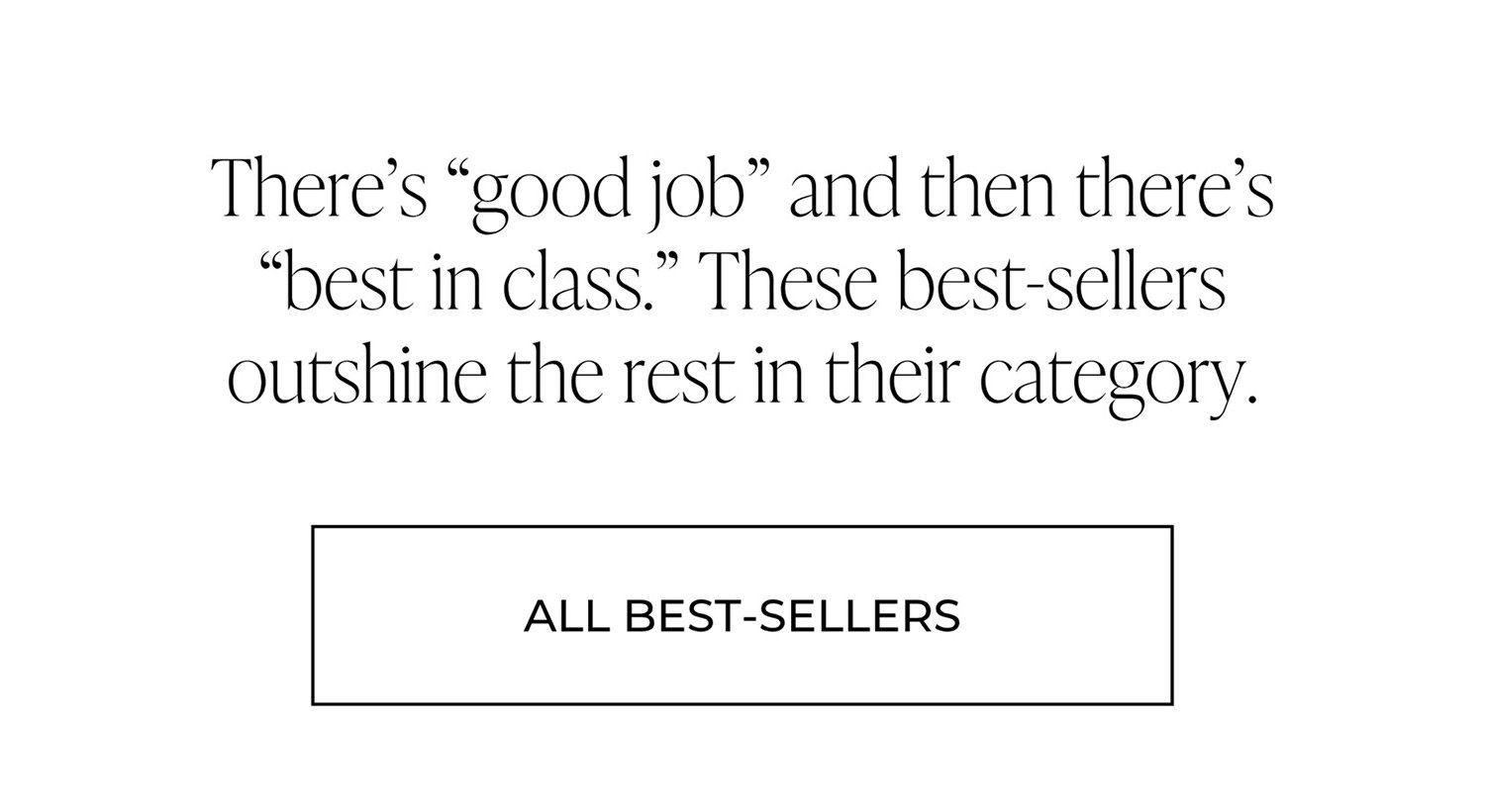 There’s "good job" and then there’s "best in class." These best-sellers outshine the rest in their category. | ALL BEST-SELLERS