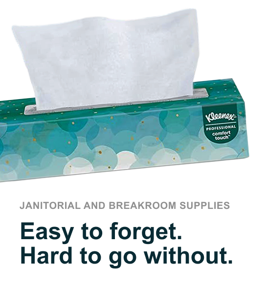 JANITORIAL AND BREAKROOM SUPPLIES. Easy to forget. Hard to go without.