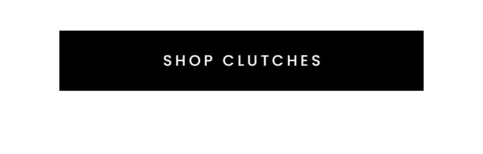 < Shop Clutches > 