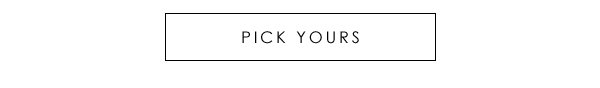 Pick Yours