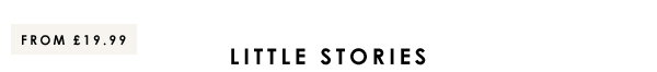 From £19.99 - Little Stories
