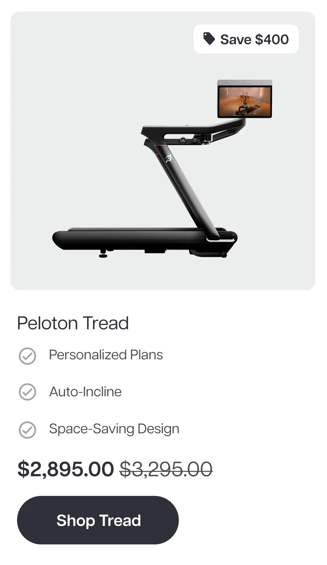 Save $400  Peloton Tread  ✓ Personalized Plans  ✓ Auto-Incline  ✓ Space-Saving Design Now $2,895.00 Shop Tread