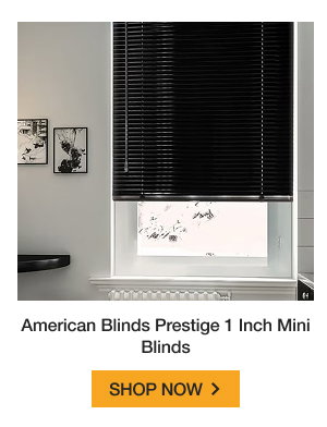 American Blinds Prestige 1 Inch Mini Blinds | SHOP NOW >