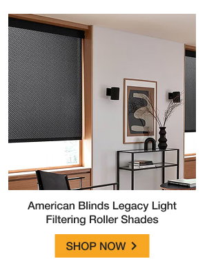 American Blinds Legacy Light Filtering Roller Shades | SHOP NOW >