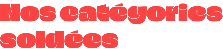 Nos catégories soldées
