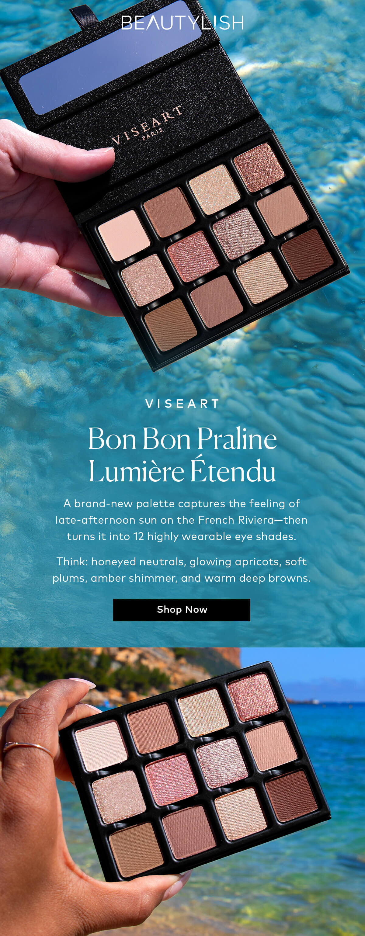 A brand-new palette captures the feeling of late-afternoon sun on the French Riviera—then turns it into 12 highly wearable eye shades. Shop the Viseart Bon Bon Praline Lumière Étendu eyeshadow palette at Beautylish.com