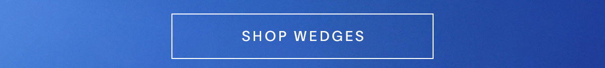 SHOP WEDGES