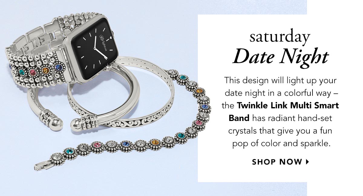 Saturday: Date Night - This design will light up your date night in a colorful way - the Twinkle Link Multi Smart Band has radiant hand-set crystals that give you a fun pop of color and sparkle. - Shop Now