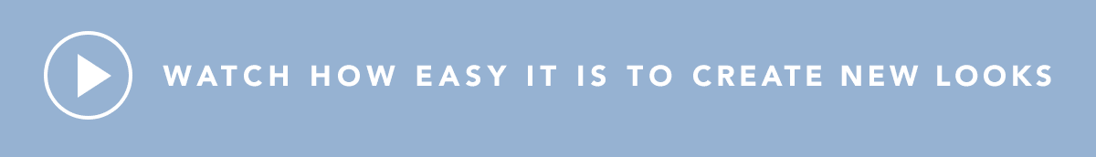 Watch How Easy It Is To Create New Looks