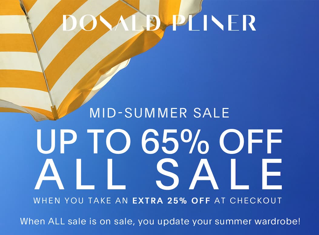 Donald Pliner: MID SUMMER SALE UP TO 65% OFF ALL SALE WHEN YOU TAKE AN EXTRA 25% OFF AT CHECKOUT. 