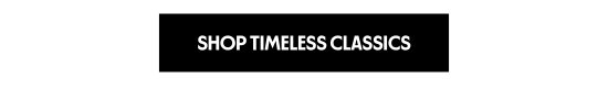 Shop timeless classics