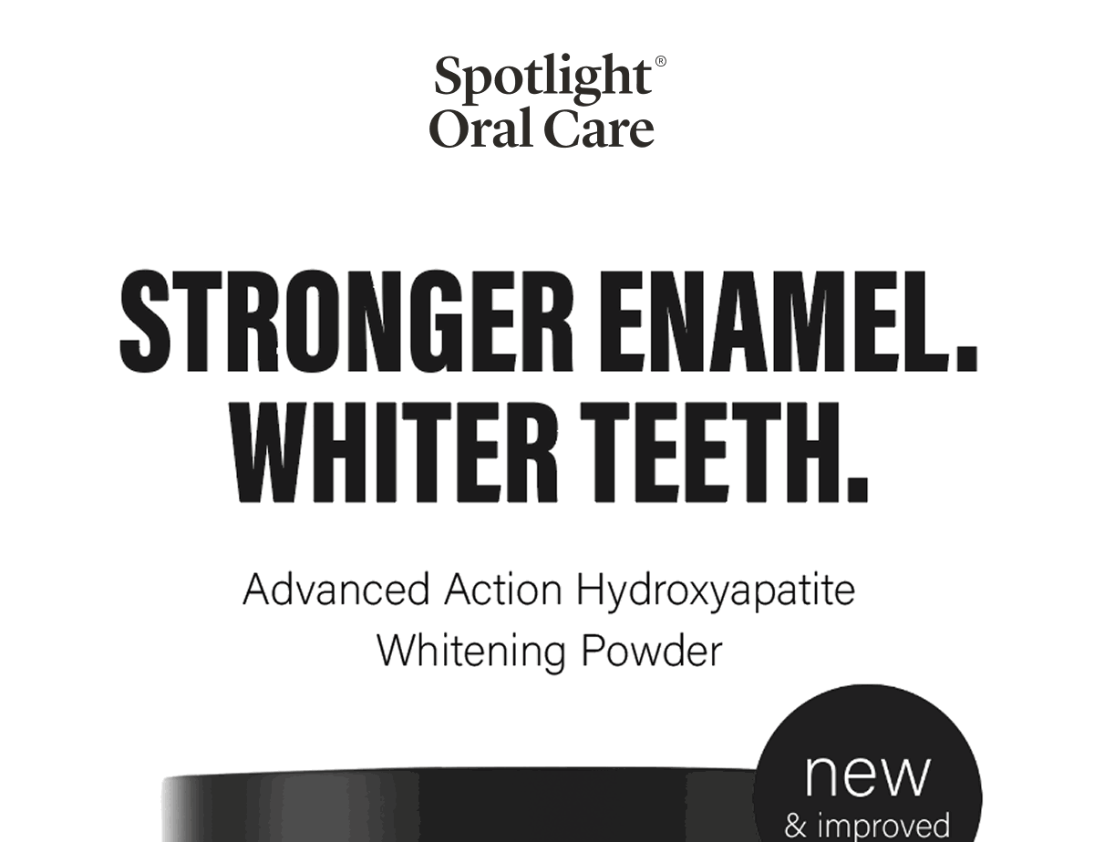 STRONGER ENAMEL.  WHITENER TEETH.  Advance Action Hydroxyapatite Whitening Powder