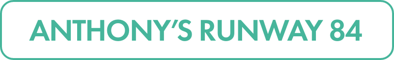 Rectangular banner featuring the text "ANTHONY'S RUNWAY 84" in bold teal lettering.