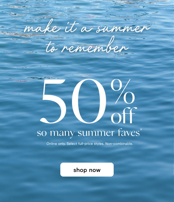 50% off summer faves