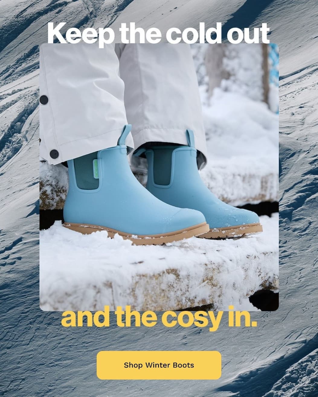 Keep the cold out and the cosy in. Shop Winter Boots >
