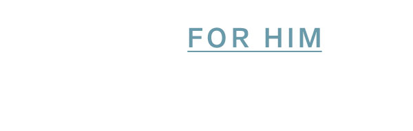 For Him