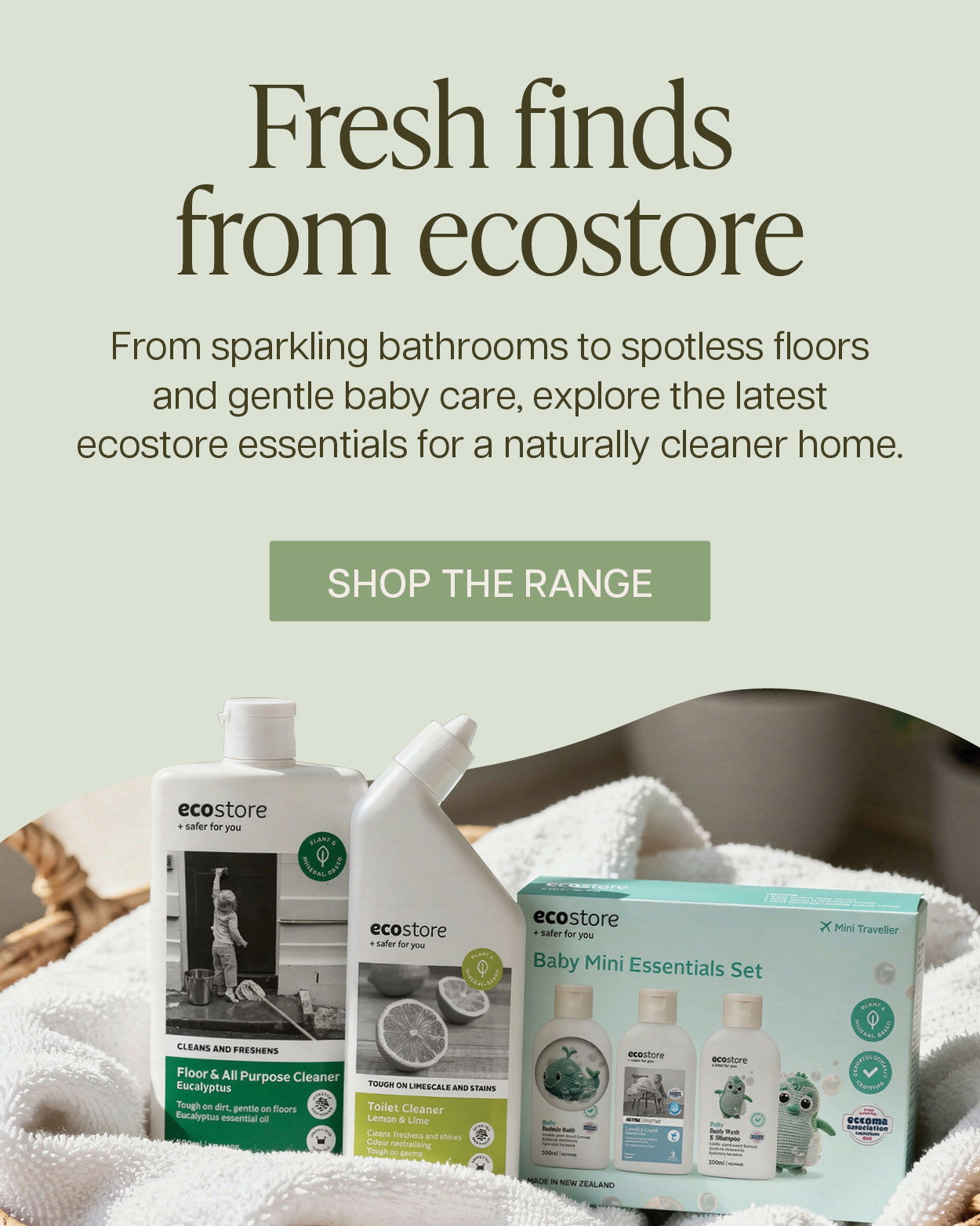 Fresh Finds from ecostore. Shop the range