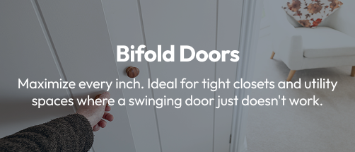 Bifold Doors: Maximize every inch. Ideal for tight closets and utility spaces where a swinging door just doesn't work.