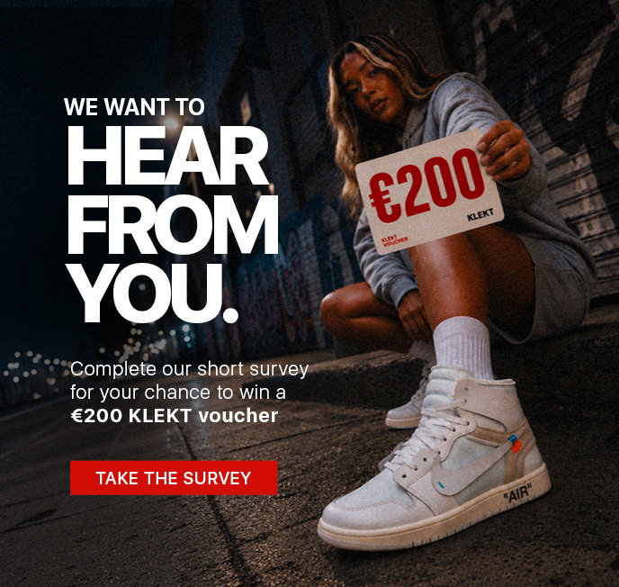 WE WANT TO HEAR FROM YOU. Complete our short survey for your chance to win a €200 KLEKT voucher TAKE THE SURVEY