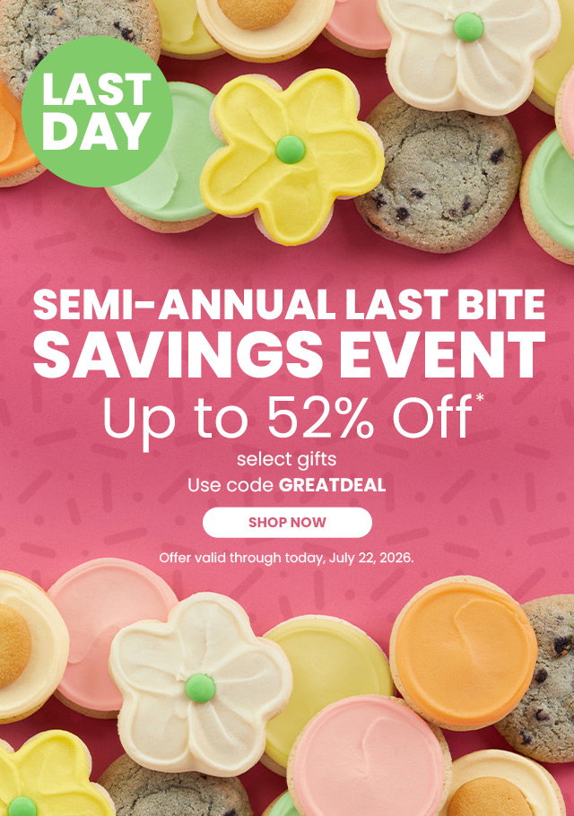 Last Day - Semi-Annual Last Bite Savings Event - Up to 52% off select gifts 