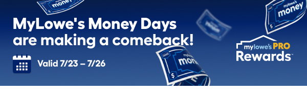 MyLowe's Money Days are making a comeback!