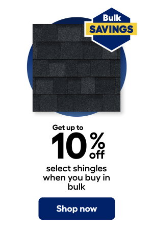 Get 10% OFF select shingles when you buy in bulk