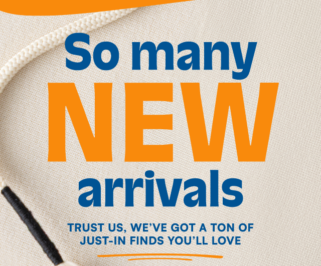 So many new arrivals. Trust us, we've got a ton of just-in finds you'll love.