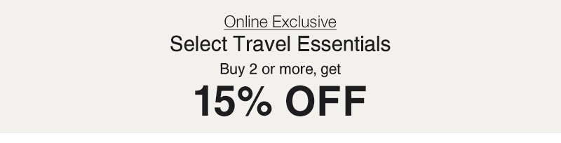 Shop 15% Off Select Travel Essentials Online Only
