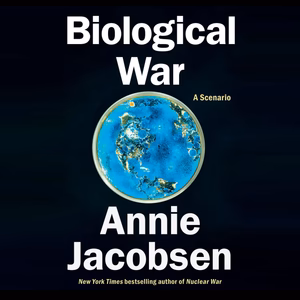 DigitalAudiobook | Biological War: A Scenario By Annie Jacobsen.
