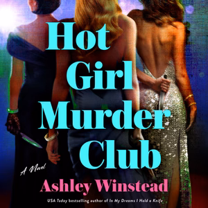 DigitalAudiobook | Hot Girl Murder Club: A Novel By Ashley Winstead.