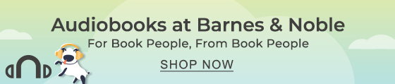 Audiobooks at Barnes & Noble - For Book People, From Book People.
