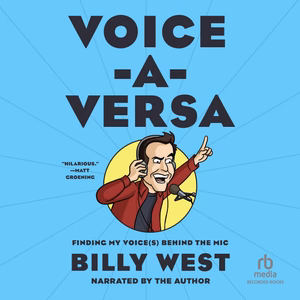 DigitalAudiobook | Voice-A-Versa: Finding My Voice(s) Behind the Mic By Billy West.