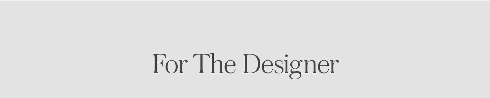 For The Designer