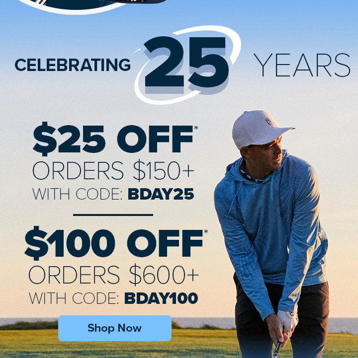 25th Anniversary Event - $25 Off Orders $150+ with Code: BDAY25 or $100 Off Orders $600+ with Code: BDAY100