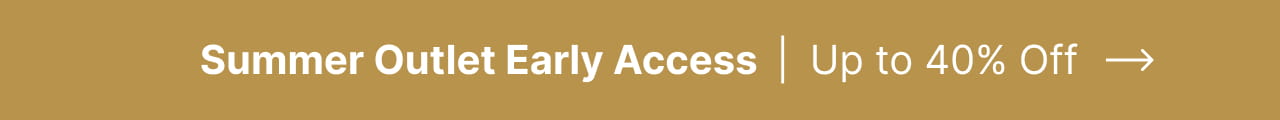 Summer Outlet Early Access