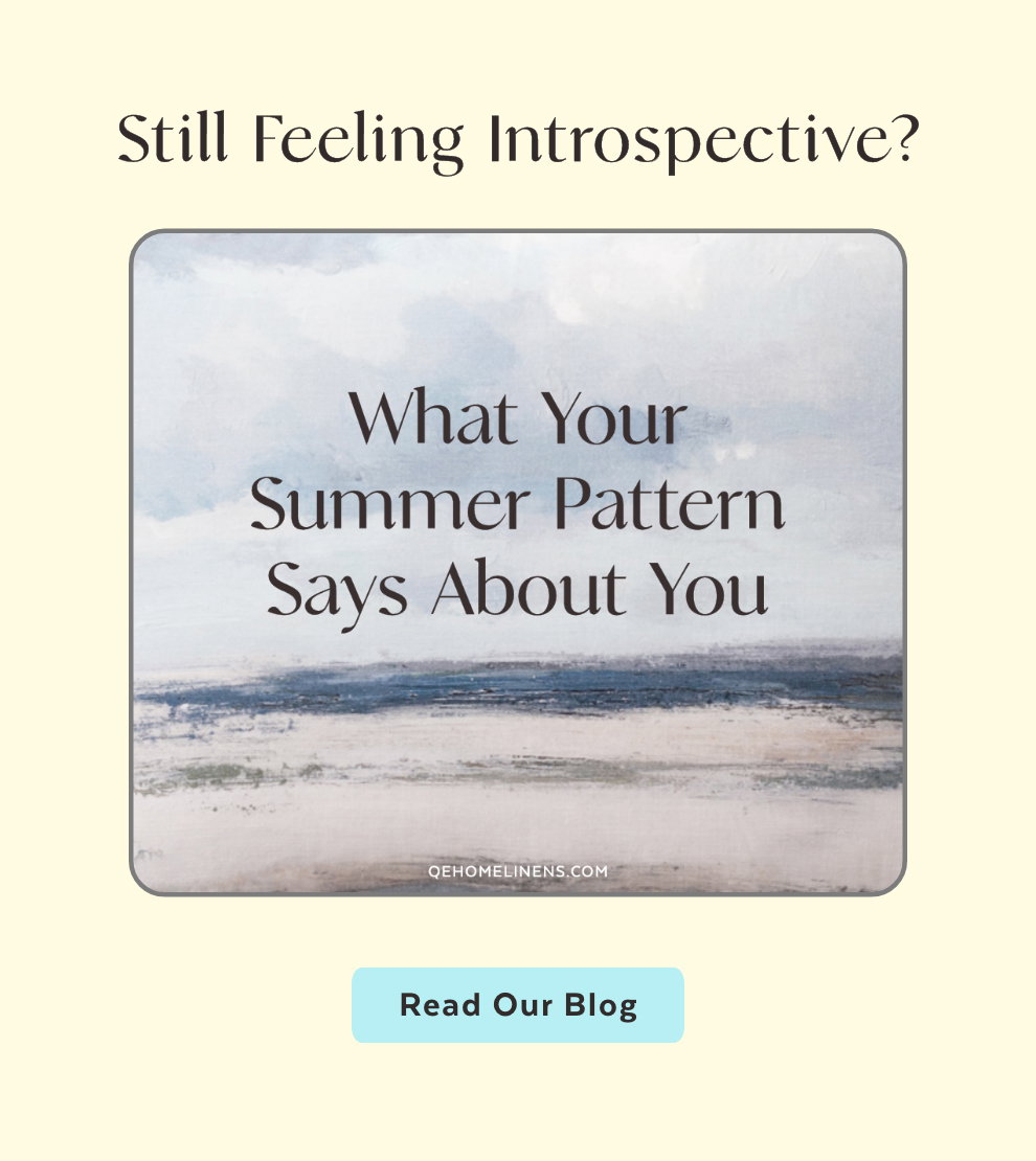 Still Feeling Introspective? What Your Summer Design Says About You. Read Our Blog