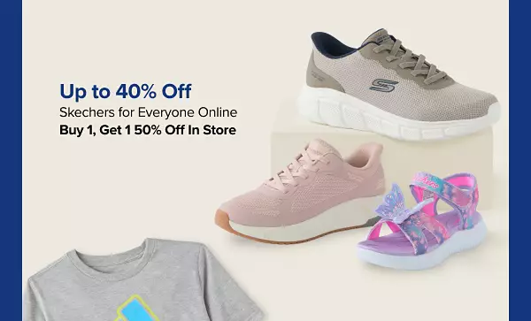 Up to 40% off Skechers for everyone. Buy one get one 50% off in store. Shop now. Various pairs of sneakers.