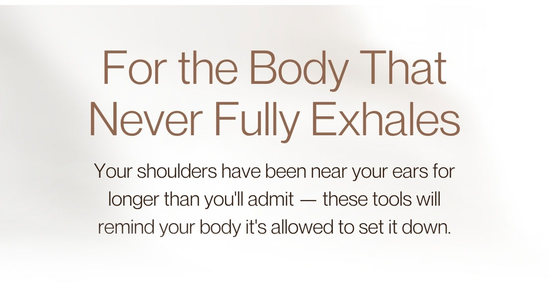 For the Body That Never Fully Exhales