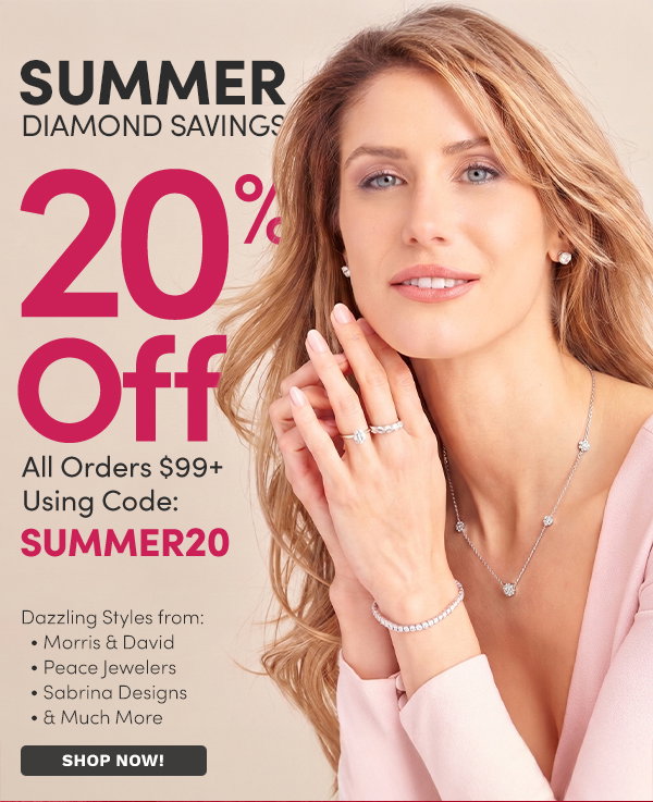 Summer Diamond Savings | Extra 20% Off All Orders $99+ with Code: SUMMER20 at Checkout