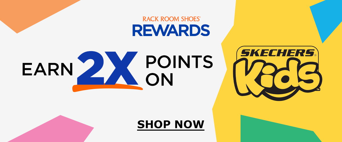 Rack Room Shoes Rewards | Earn 2x Points on Skechers Kids | SHOP NOW