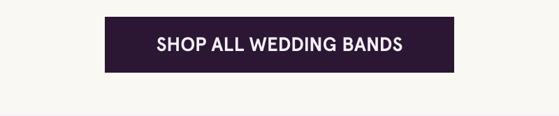 Click here to shop all wedding bands