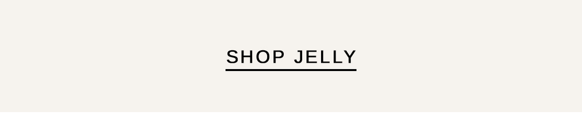 Shop all Jelly