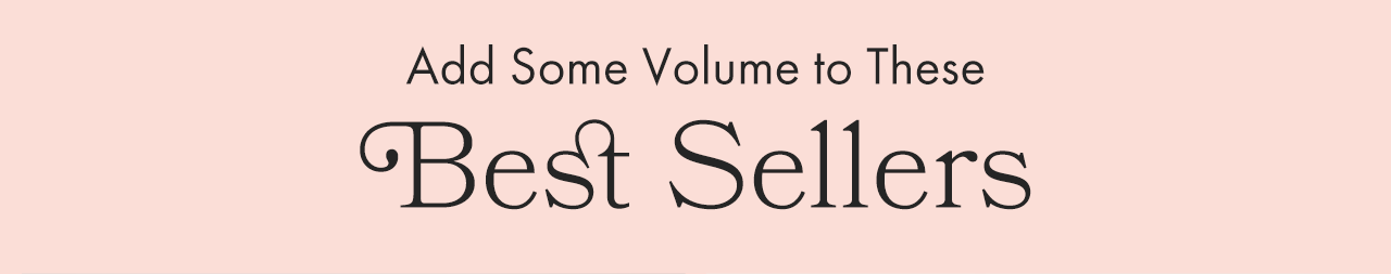 Add Some Volume to these Bestsellers