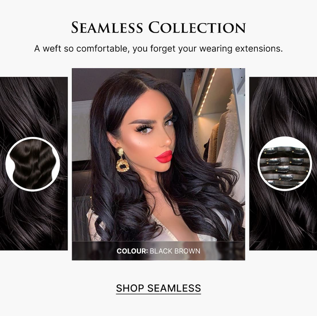 Seamless Collection | A weft so comfortable, you forget your wearing extensions.