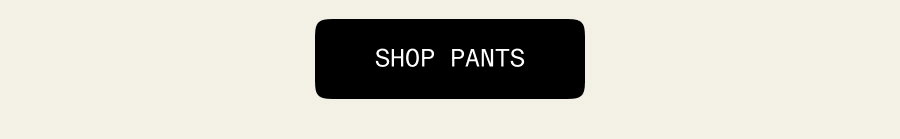 Shop Pants
