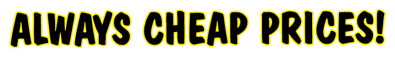 Always cheap prices!